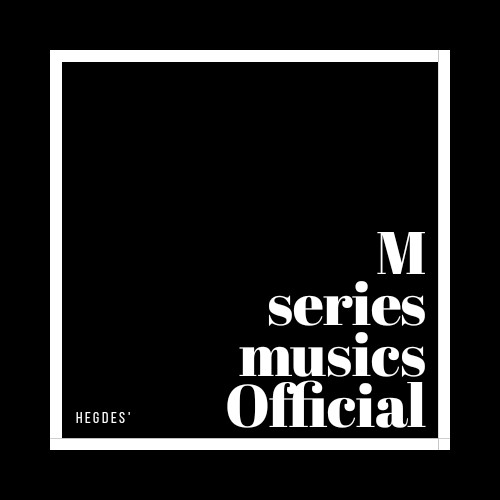 M - Series Musics Official